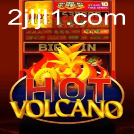 Explore the Excitement of HotVolcano: A Thrilling Gaming Experience